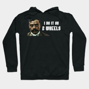 I Do It On 2 Wheels Zapata Funny Wear For Bikers Hoodie
